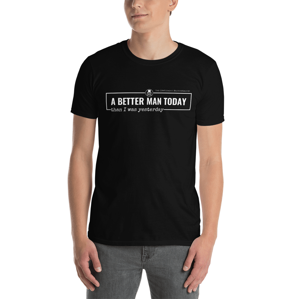 A Better Man Today T-Shirt