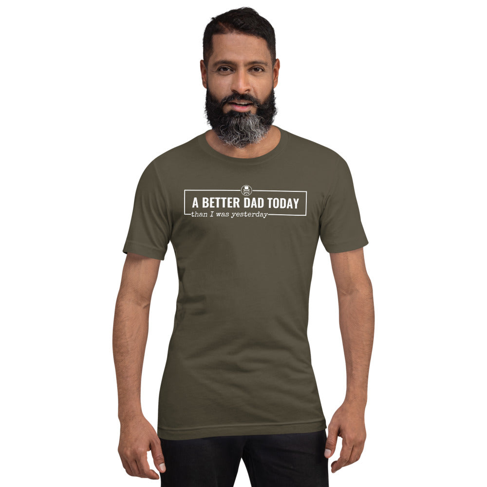 A Better Dad Today T-Shirt