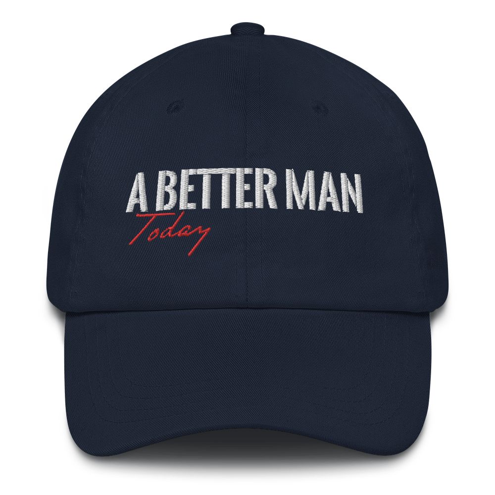 A Better Man Today Hat