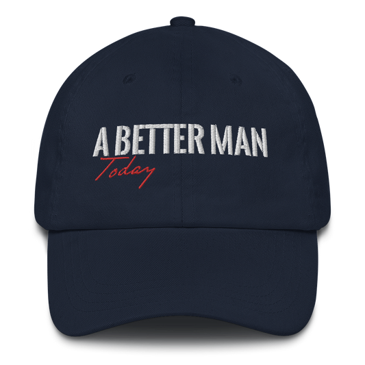 A Better Man Today Hat